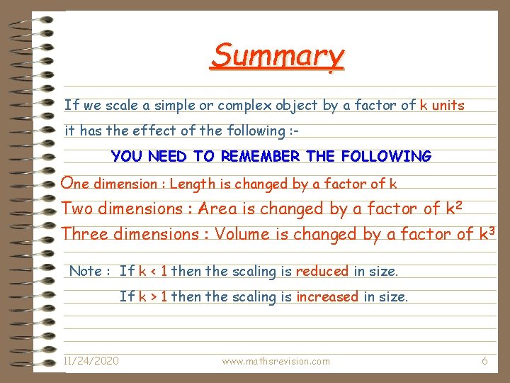 Summary If we scale a simple or complex object by a factor of k