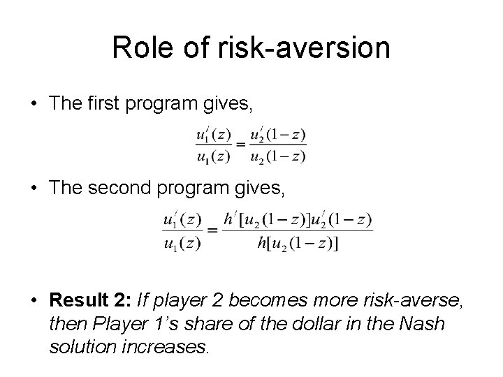 Role of risk-aversion • The first program gives, • The second program gives, •