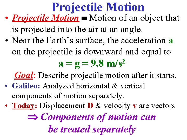 Projectile Motion • Projectile Motion of an object that is projected into the air