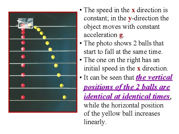  • The speed in the x direction is constant; in the y-direction the