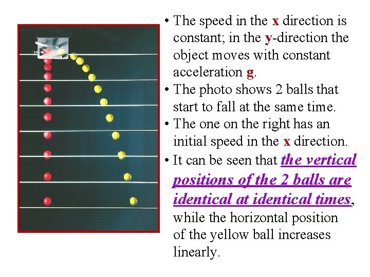  • The speed in the x direction is constant; in the y-direction the