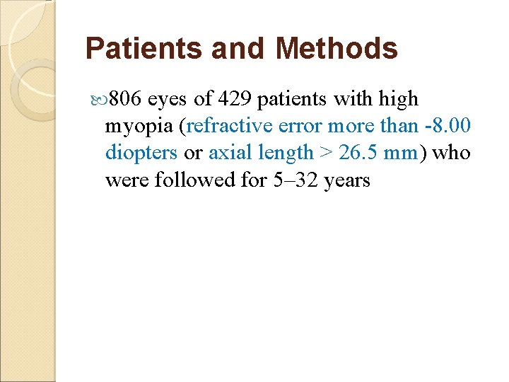 Patients and Methods 806 eyes of 429 patients with high myopia (refractive error more
