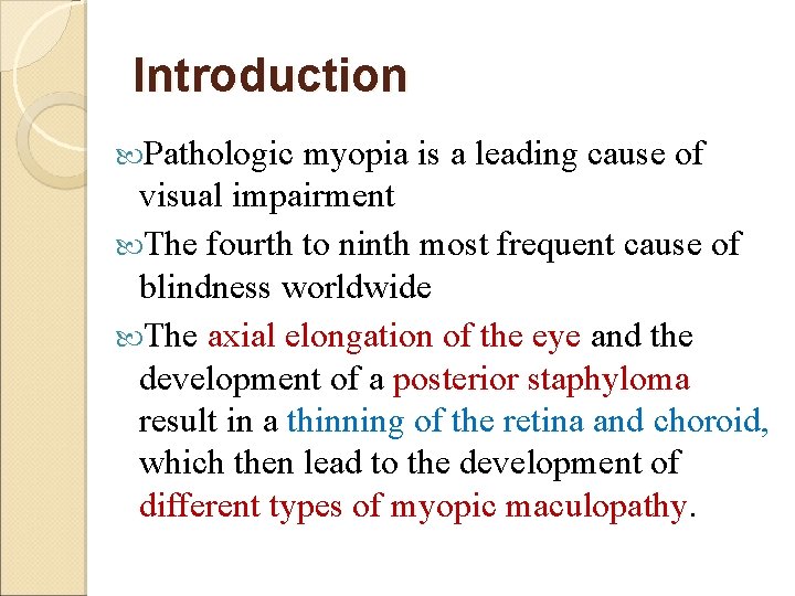 Introduction Pathologic myopia is a leading cause of visual impairment The fourth to ninth
