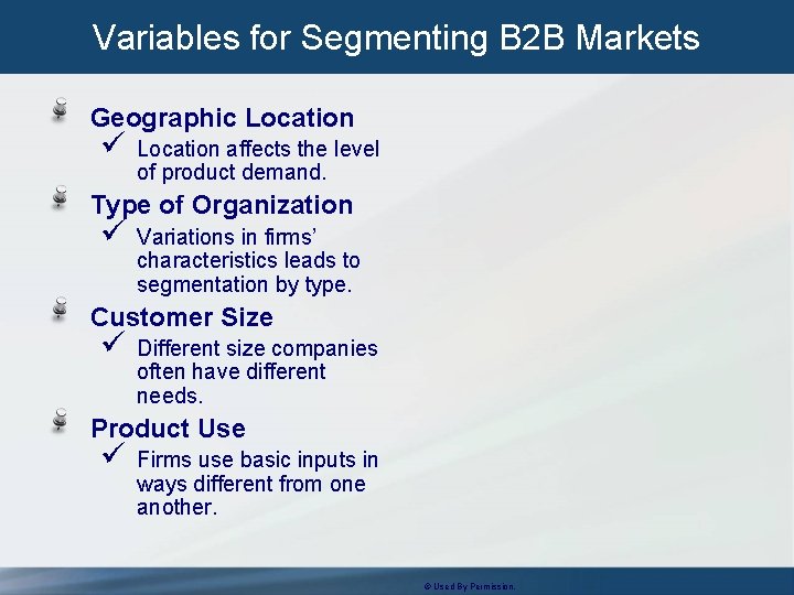 Variables for Segmenting B 2 B Markets Geographic Location ü Location affects the level