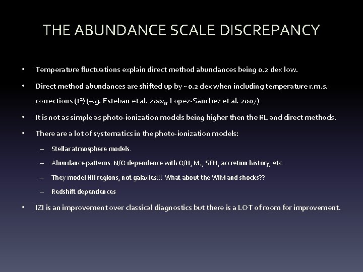 THE ABUNDANCE SCALE DISCREPANCY • Temperature fluctuations explain direct method abundances being 0. 2