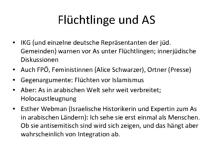 Flüchtlinge und AS • IKG (und einzelne deutsche Repräsentanten der jüd. Gemeinden) warnen vor