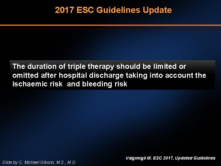 2017 ESC Guidelines Update The duration of triple therapy should be limited or omitted