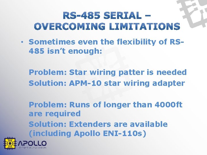  • Sometimes even the flexibility of RS 485 isn’t enough: Problem: Star wiring