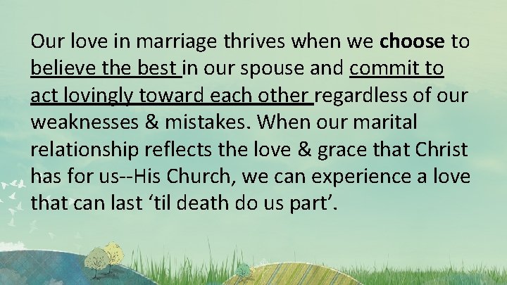 Our love in marriage thrives when we choose to believe the best in our