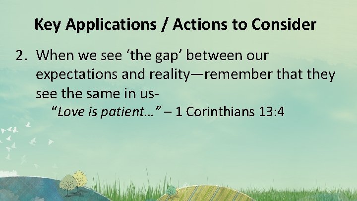 Key Applications / Actions to Consider 2. When we see ‘the gap’ between our