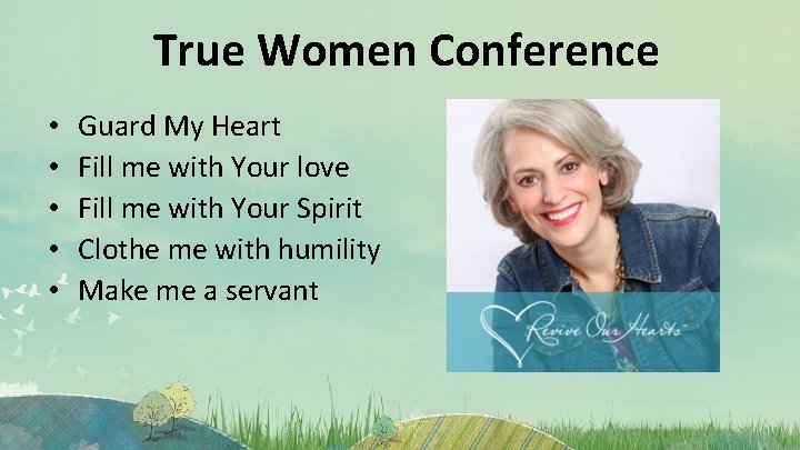 True Women Conference • • • Guard My Heart Fill me with Your love