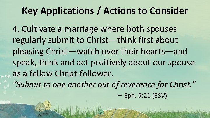 Key Applications / Actions to Consider 4. Cultivate a marriage where both spouses regularly