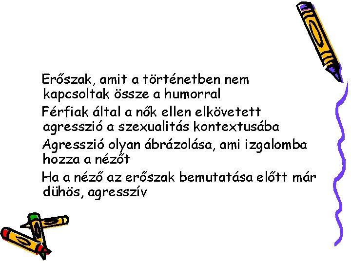 Erőszak, amit a történetben nem kapcsoltak össze a humorral Férfiak által a nők ellen