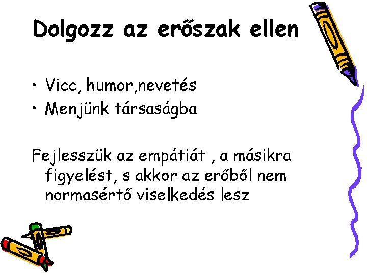 Dolgozz az erőszak ellen • Vicc, humor, nevetés • Menjünk társaságba Fejlesszük az empátiát