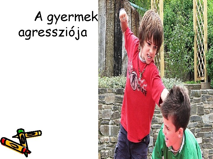 A gyermek agressziója 
