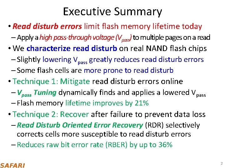 Executive Summary • Read disturb errors limit flash memory lifetime today – Apply a