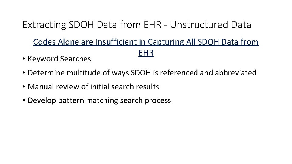 Extracting SDOH Data from EHR - Unstructured Data Codes Alone are Insufficient in Capturing Extracting SDOH Data from EHR - Unstructured Data Codes Alone are Insufficient in Capturing