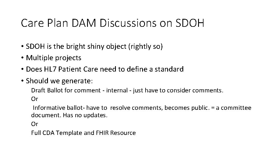 Care Plan DAM Discussions on SDOH • SDOH is the bright shiny object (rightly Care Plan DAM Discussions on SDOH • SDOH is the bright shiny object (rightly