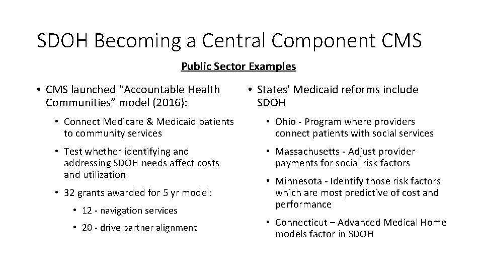 SDOH Becoming a Central Component CMS Public Sector Examples • CMS launched “Accountable Health SDOH Becoming a Central Component CMS Public Sector Examples • CMS launched “Accountable Health