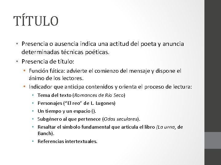 TÍTULO • Presencia o ausencia indica una actitud del poeta y anuncia determinadas técnicas