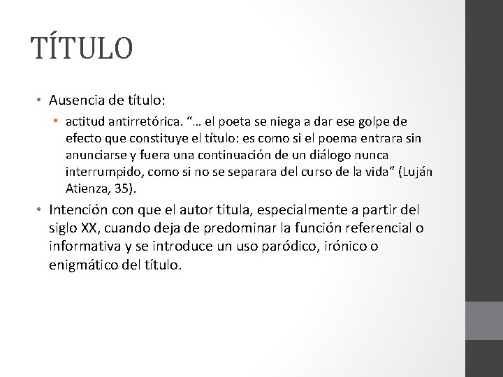 TÍTULO • Ausencia de título: • actitud antirretórica. “… el poeta se niega a