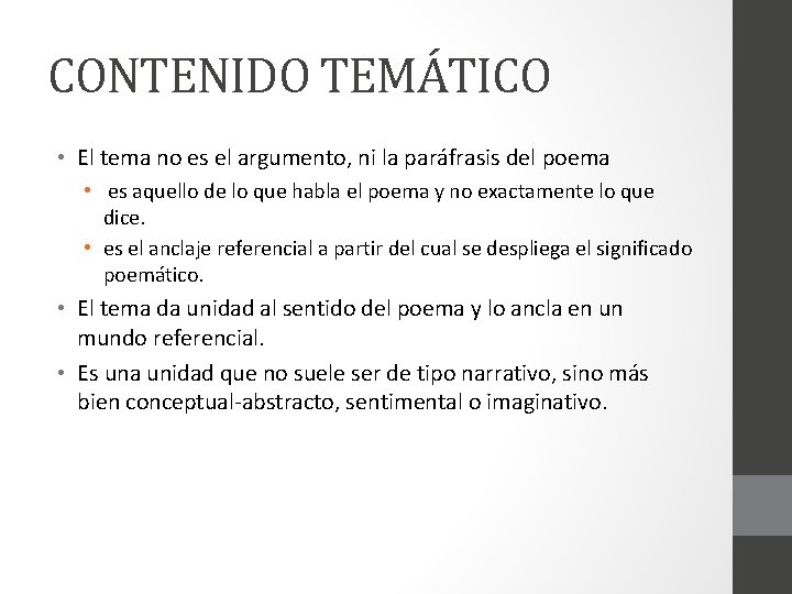 CONTENIDO TEMÁTICO • El tema no es el argumento, ni la paráfrasis del poema