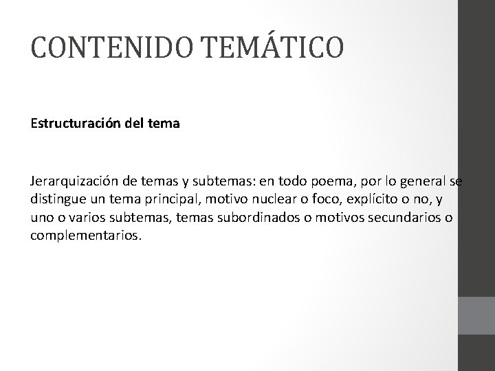 CONTENIDO TEMÁTICO Estructuración del tema Jerarquización de temas y subtemas: en todo poema, por