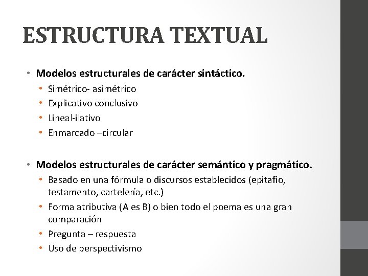 ESTRUCTURA TEXTUAL • Modelos estructurales de carácter sintáctico. • • Simétrico- asimétrico Explicativo conclusivo