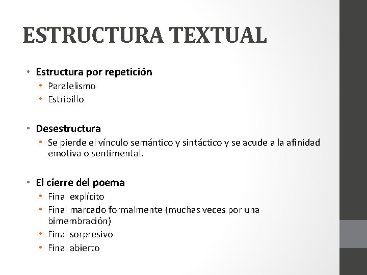 ESTRUCTURA TEXTUAL • Estructura por repetición • Paralelismo • Estribillo • Desestructura • Se