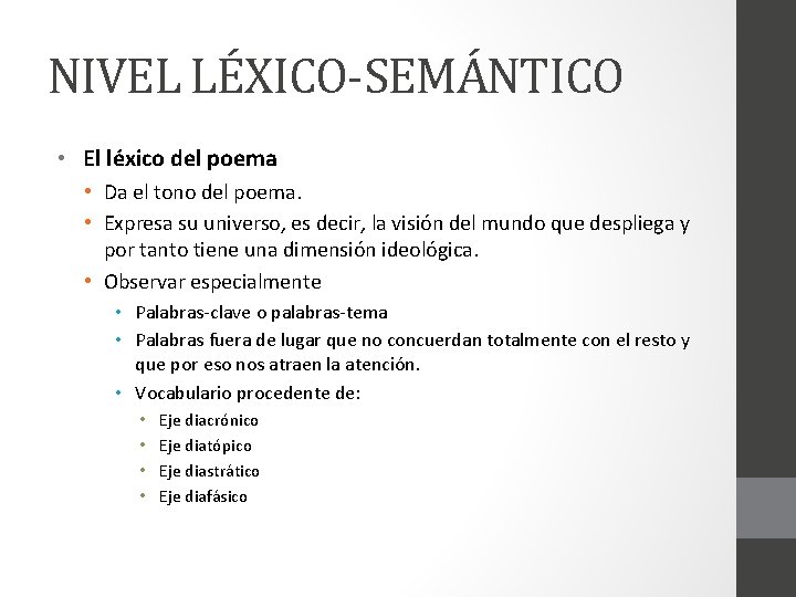 NIVEL LÉXICO-SEMÁNTICO • El léxico del poema • Da el tono del poema. •