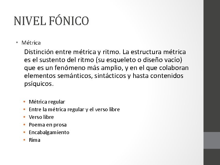 NIVEL FÓNICO • Métrica Distinción entre métrica y ritmo. La estructura métrica es el