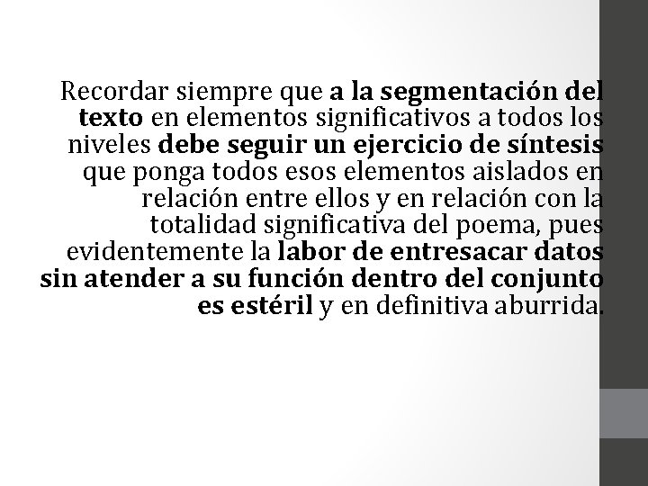  Recordar siempre que a la segmentación del texto en elementos significativos a todos