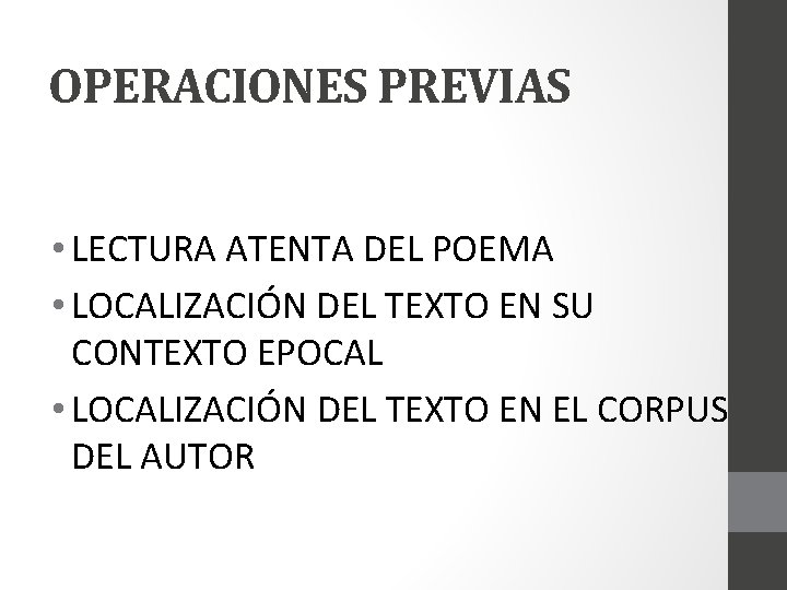 OPERACIONES PREVIAS • LECTURA ATENTA DEL POEMA • LOCALIZACIÓN DEL TEXTO EN SU CONTEXTO