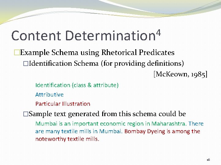 Content 4 Determination �Example Schema using Rhetorical Predicates �Identification Schema (for providing definitions) [Mc.