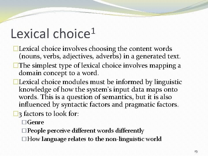 Lexical 1 choice �Lexical choice involves choosing the content words (nouns, verbs, adjectives, adverbs)