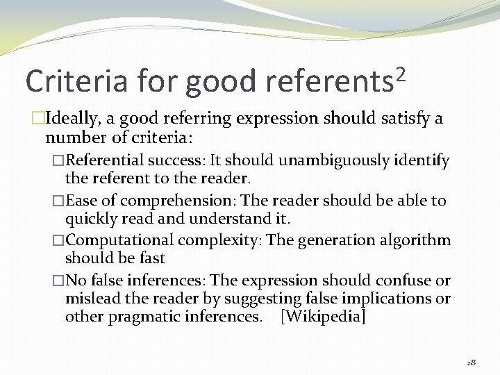 Criteria for good 2 referents �Ideally, a good referring expression should satisfy a number