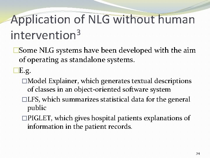 Application of NLG without human intervention 3 �Some NLG systems have been developed with