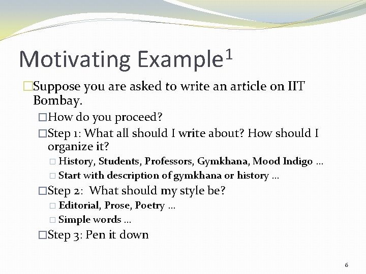 Motivating 1 Example �Suppose you are asked to write an article on IIT Bombay.