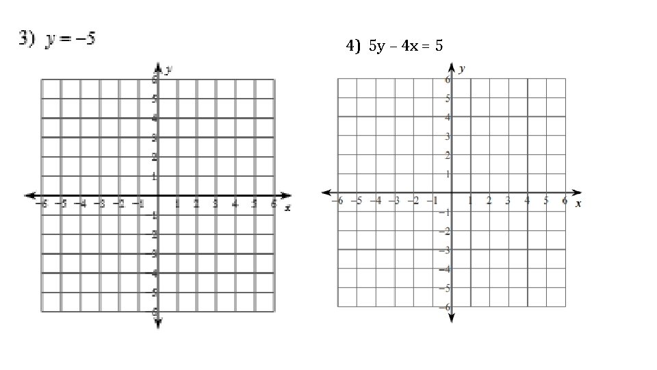 4) 5 y – 4 x = 5  4) 5 y – 4 x = 5