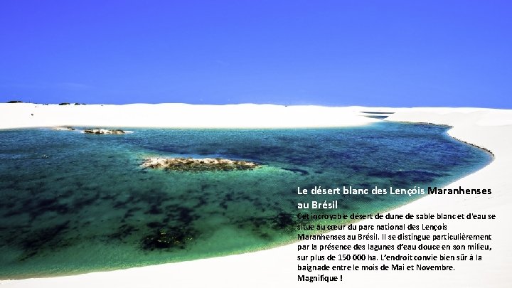 Le désert blanc des Lençóis Maranhenses au Brésil Cet incroyable désert de dune de