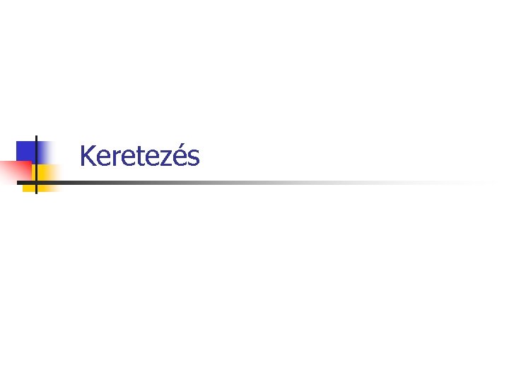 Keretezés 