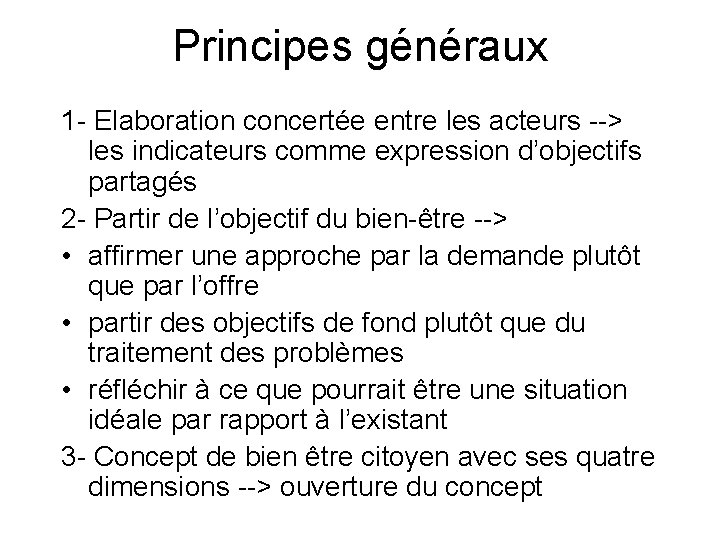 Principes généraux 1 - Elaboration concertée entre les acteurs --> les indicateurs comme expression