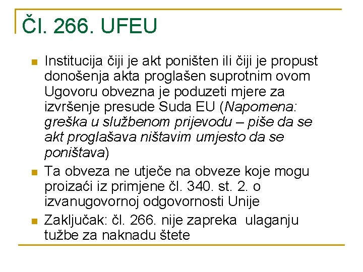 Čl. 266. UFEU n n n Institucija čiji je akt poništen ili čiji je