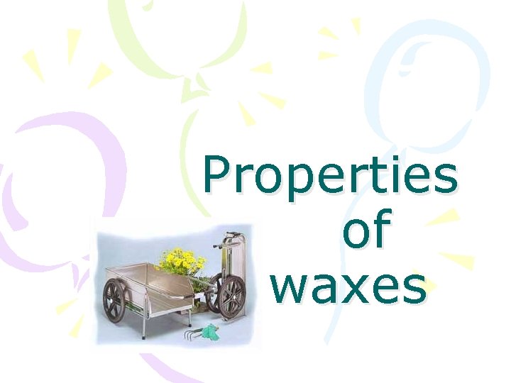 Properties of waxes 