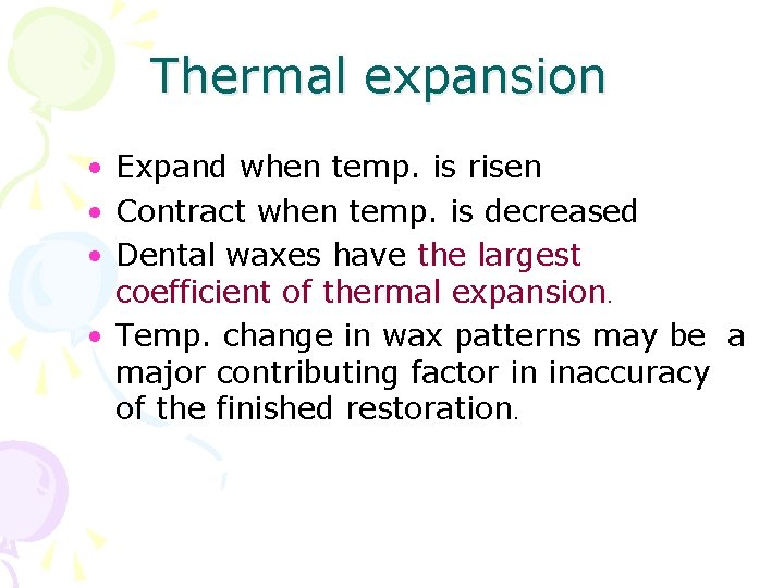 Thermal expansion • Expand when temp. is risen • Contract when temp. is decreased