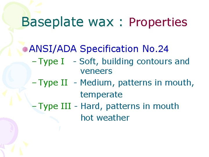 Baseplate wax : Properties ANSI/ADA Specification No. 24 – Type I - Soft, building
