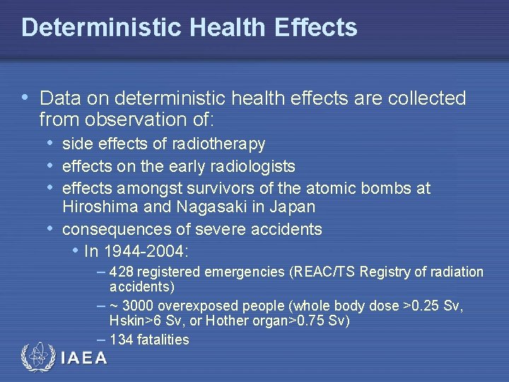 Deterministic Health Effects • Data on deterministic health effects are collected from observation of: