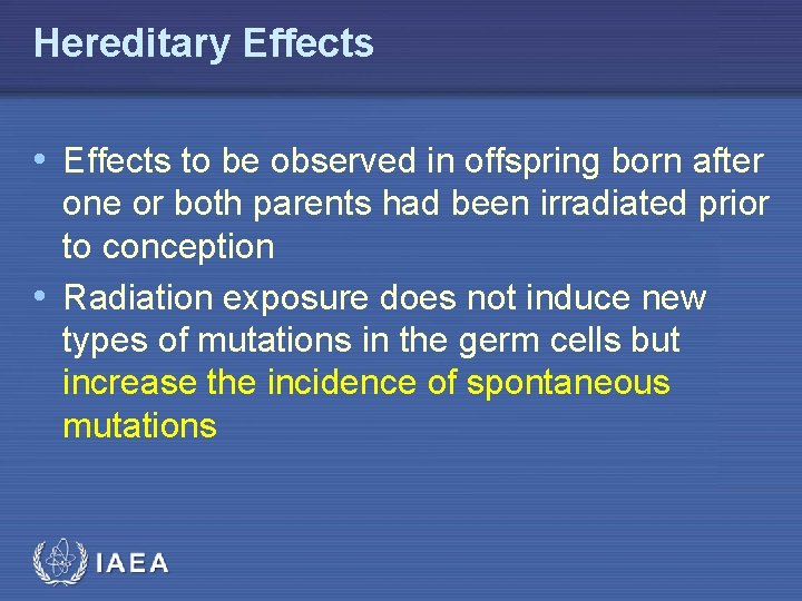 Hereditary Effects • Effects to be observed in offspring born after one or both