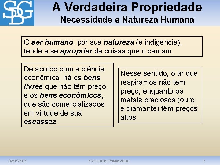 A Verdadeira Propriedade Necessidade e Natureza Humana O ser humano, por sua natureza (e