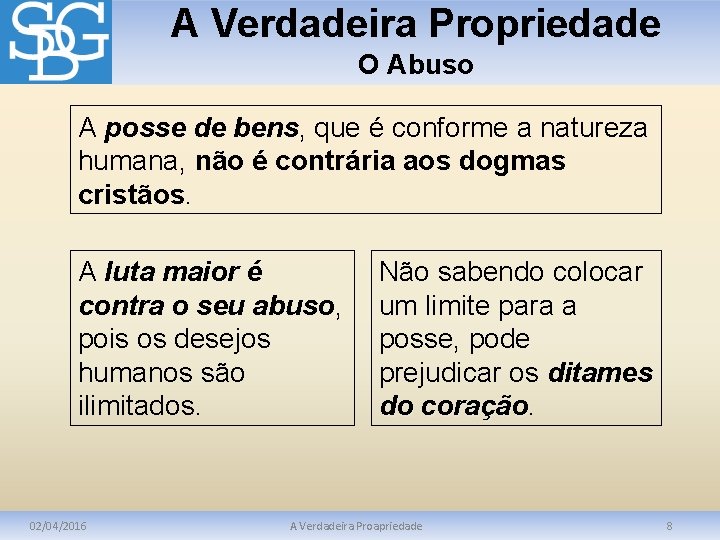 A Verdadeira Propriedade O Abuso A posse de bens, que é conforme a natureza